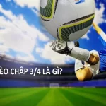 kèo chấp 3/4